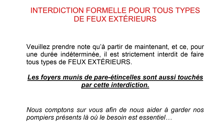 INTERDICTION FORMELLE POUR TOUS TYPES DE FEUX EXTÉRIEURS
