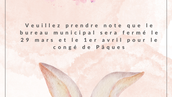 Bureau municipal - Fermé pour le congé de Pâques