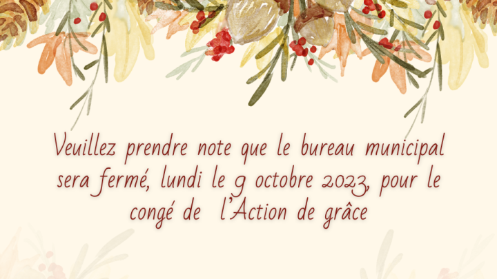 Bureau municipal - Fermé pour le congé de l'Action de grâce