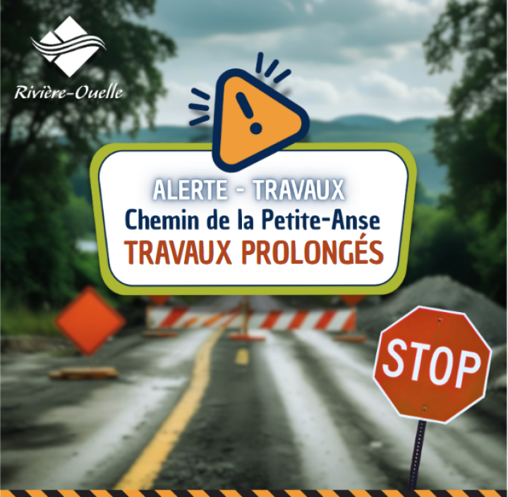 TRAVAUX PROLONGÉS SUR LE CHEMIN DE LA PETITE-ANSE