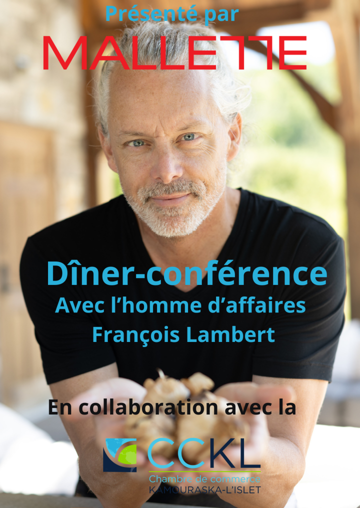 Communiqué : La chambre de commerce Kamouraska-L'Islet reçoit l'homme d'affaire M. François Lambert dans le cadre d'un diner-conférence le 25 avril prochain !